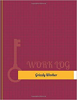 【预售】Grizzly Worker Work Log: Work Journa...