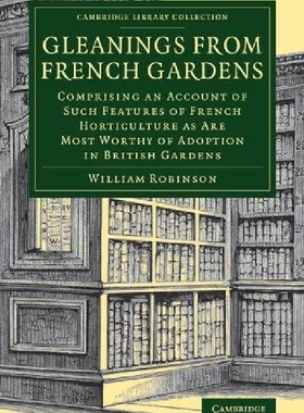 【预订】Gleanings from French Gardens: Compr...