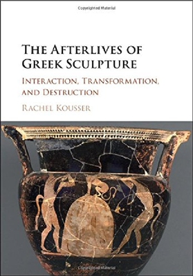 【预订】The Afterlives of Greek Sculpture