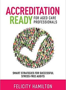 【预售】Accreditation Ready - For Aged Care ...