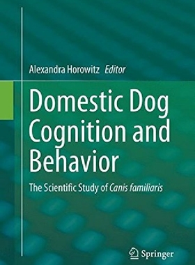 【预订】Domestic Dog Cognition and Behavior:...