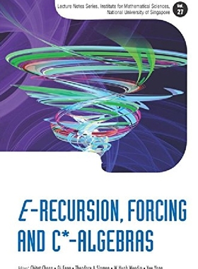 【预订】E-Recursion, Forcing and C*-Algebras...