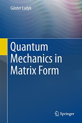 【预订】Quantum Mechanics in Matrix Form