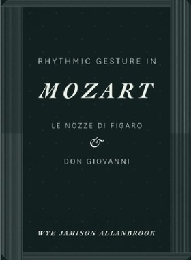 【预订】Rhythmic Gesture in Mozart: Le Nozze...