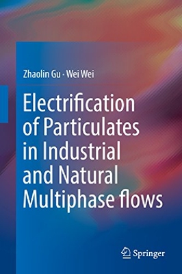 【预订】Electrification of Particulates in I...