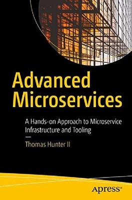 【预订】Advanced Microservices: A Hands-On A...