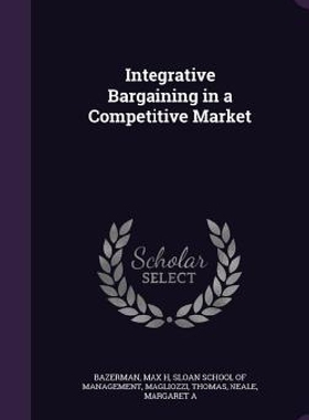 【预订】Integrative Bargaining in a Competit...