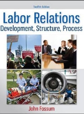 【预订】Labor Relations: Development, Struct...