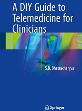 【预订】A DIY Guide to Telemedicine for Clin...