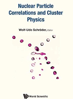 【预订】Nuclear Particle Correlations And Cl...