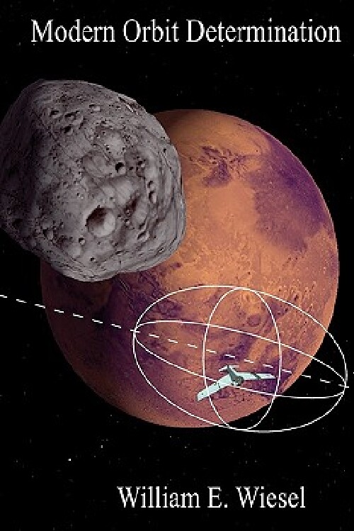 【预订】Modern Orbit Determination: Second E...