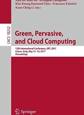 【预订】Green, Pervasive, and Cloud Computin...