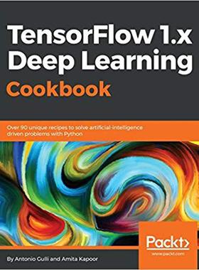 【预售】TensorFlow 1.x Deep Learning Cookboo...
