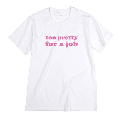 too pretty for a job圆领短袖T恤男女英文趣味美式复古夏季情侣