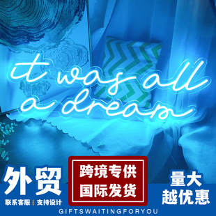 dream发光字母霓虹装 跨境爆款 饰灯室内房间 all 霓虹灯字it way