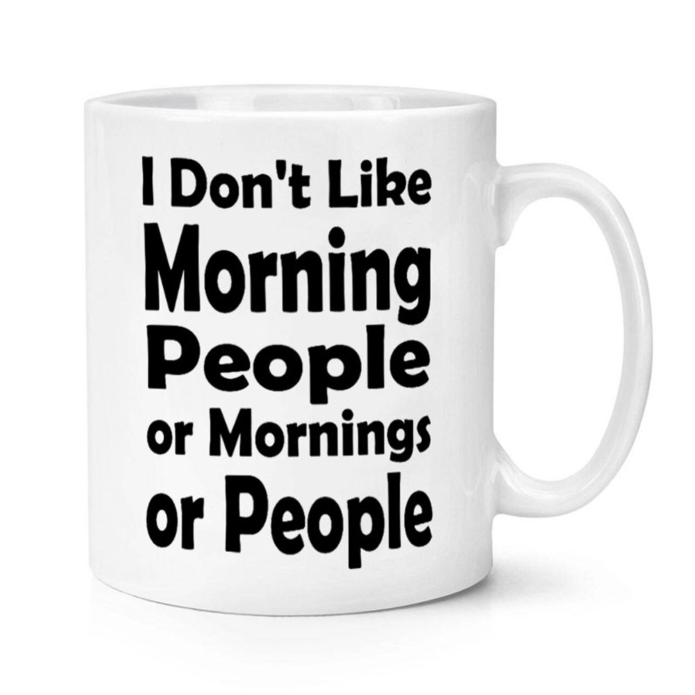I Don't Like Morning People 不喜欢早起的人陶瓷马克杯水杯杯子