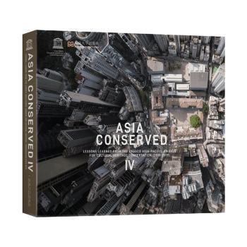 Asia conserved:2015-2019:Ⅳ:Lessons learne fo the unesco Asia-Pacific awards for cultural heritage conservation