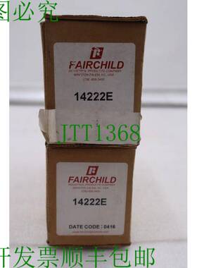 原装供应FAIRCHILD INDUSTRIAL PROD 14222E / 14222E品牌2 件可
