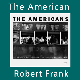 Frank Robert 罗伯特·弗兰克 American美国人 The