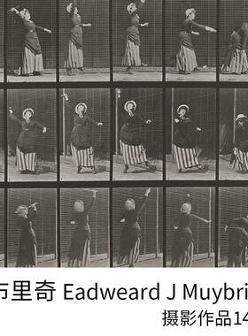 Eadweard J Muybridge迈布里奇电影之父连续运动照片摄影参考素材