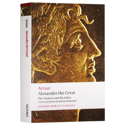 英文原版 阿里安 亚历山大远征记 牛津世界经典系列 Alexander the Great The Anabasis and the Indica