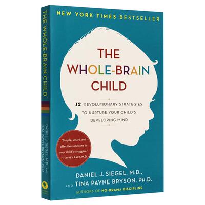 英文原版 全脑教养法 The Whole-Brain Child: 12 Revolutionary Strategies to Nurture Your Child’s Developing Mind