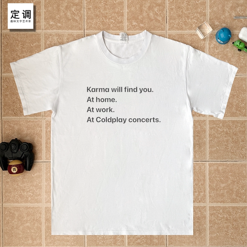 Karma find you At Coldplay concerts印字CEO HR酷玩纯棉短袖T恤