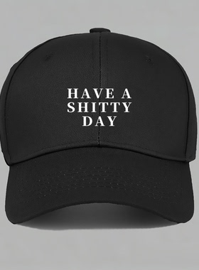 have a shitty day度过糟糕的一天趣味字母棒球帽子水洗鸭舌帽