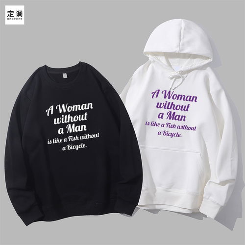 Woman without a Man is like a Fish Bicycle圆领卫衣帽衫diy