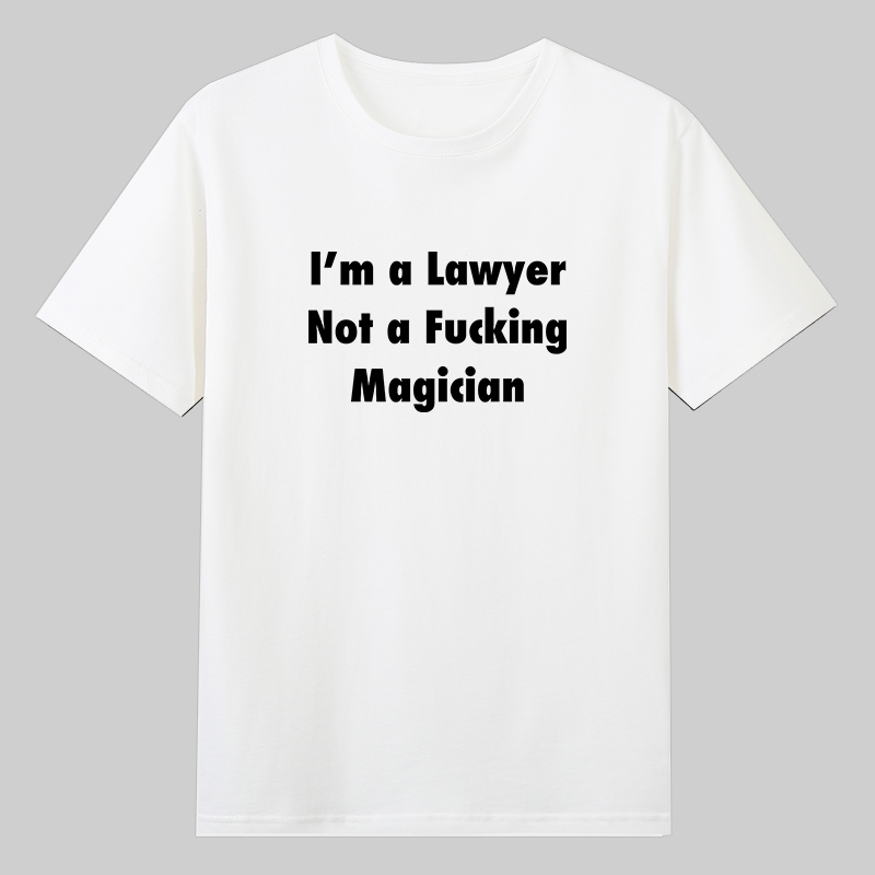 I’m a Lawyer Not a Magician律师不是魔术师法律字母t恤衣服潮