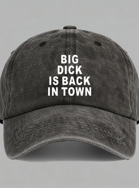 Big Dick in the town创意生日礼物Funny Gift恶搞笑棒球帽鸭舌帽