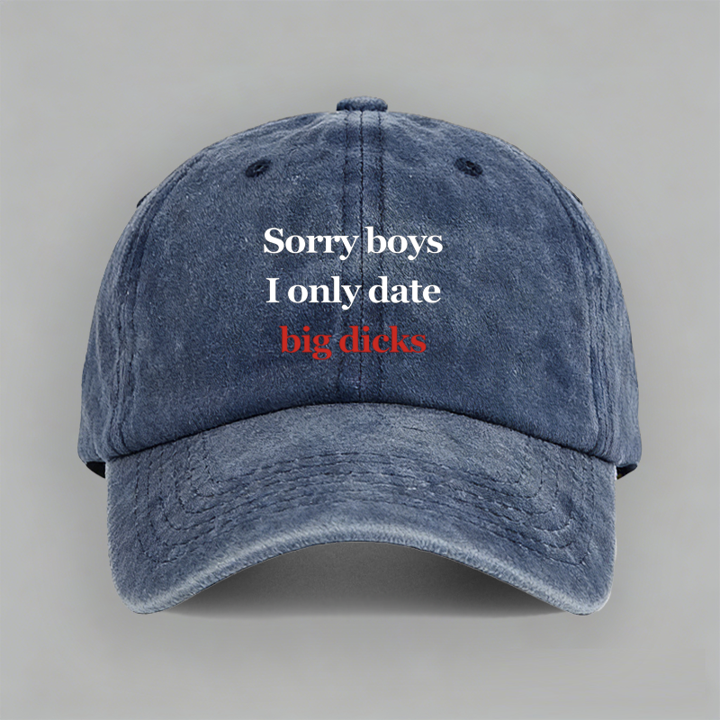 约会神器Sorry boys I only date big dicks恶搞朋友礼物棒球帽子