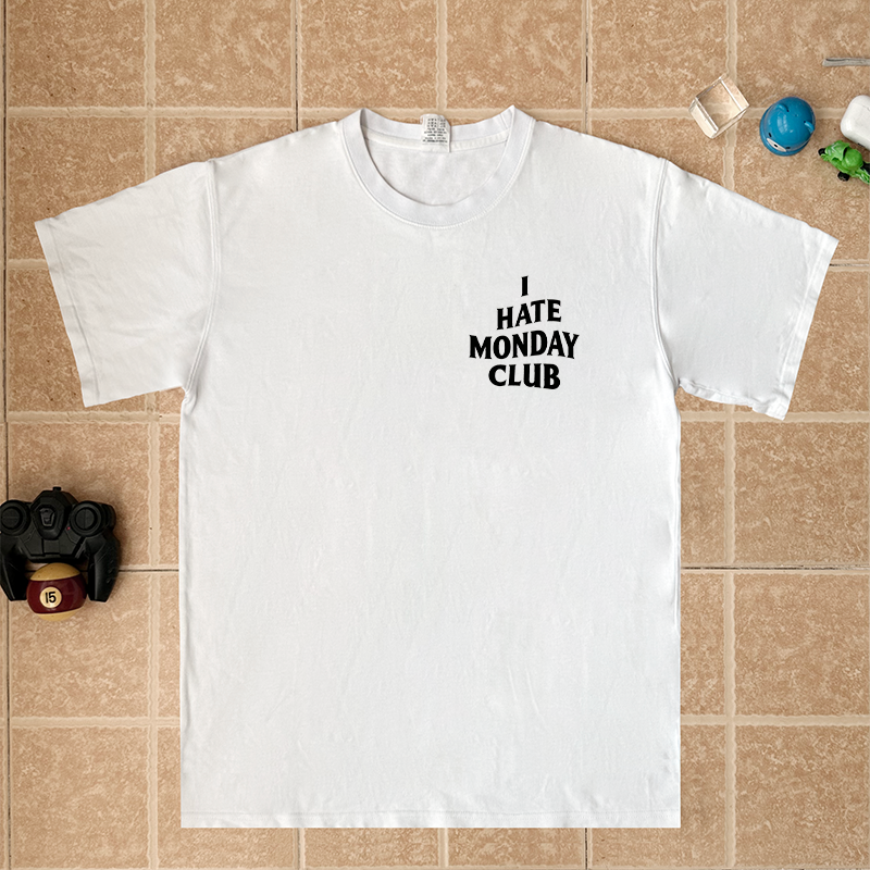 hate monday club讨厌周一星期一俱乐部趣味职场文字打工人短袖T