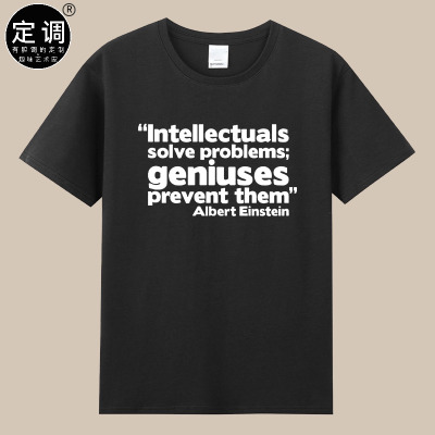 Intellectuals solve problems geniuses prevent爱因斯坦名言T恤