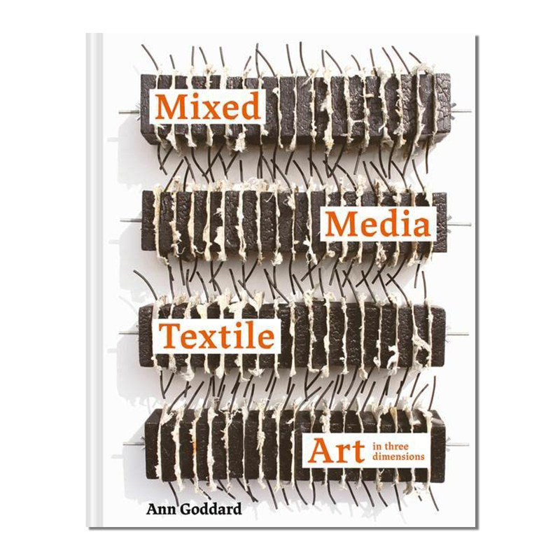 【现货】三维综合媒体纺织艺术 Mixed Media Textile Art in Three Dimensions 纺织指南
