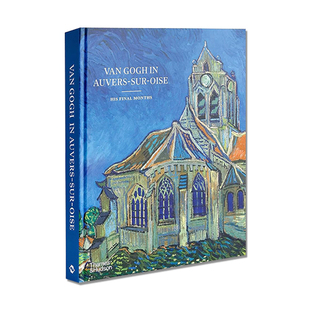 现货原版 梵高在奥维尔镇: 最后的时光 Van Gogh in Auvers-sur-Oise: His Final Months 艺术油画素描画册作品
