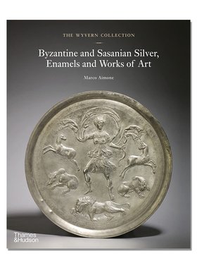 现货 怀文收藏:拜占庭和萨珊银,珐琅和艺术品 The Wyvern Collection:Byzantine and Sasanian Silver, Enamels and Works of Art