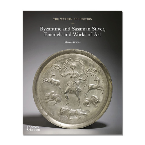 现货 怀文收藏:拜占庭和萨珊银,珐琅和艺术品 The Wyvern Collection:Byzantine and Sasanian Silver, Enamels and Works of Art
