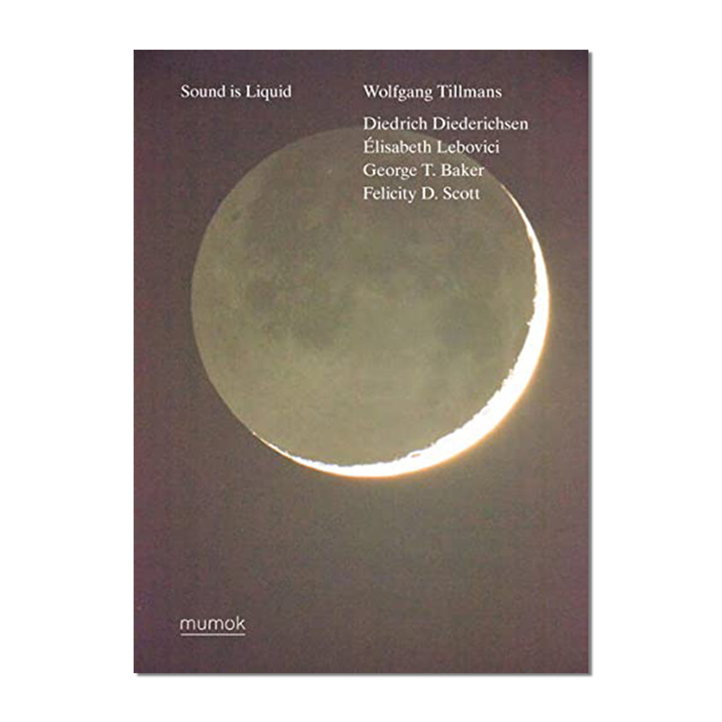 【现货】Wolfgang Tillmans: Sound Is Liquid 沃尔夫冈·提尔曼斯摄影作品集：流动的声音 MUMOK博物馆展览作品