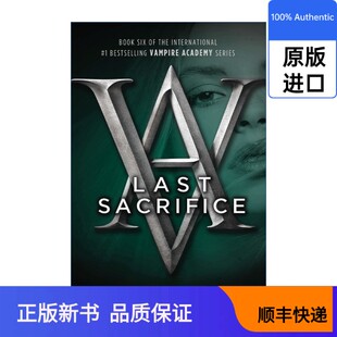 【现货进口原版新书】英文原版 Last Sacrifice Vampire Academy 06 吸血鬼学院6 终极献祭 Richelle Mead 英文版 进口英语原版书