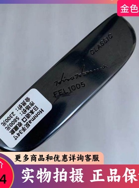 高尔夫球杆 正品95新FEL1005反手推杆男士左手一字条形推杆34寸