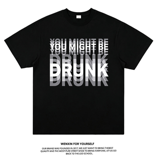 YOU MIGHT BE DRUNK喝酒趣味英文短袖T恤眩晕夏季纯棉醉酒上衣服