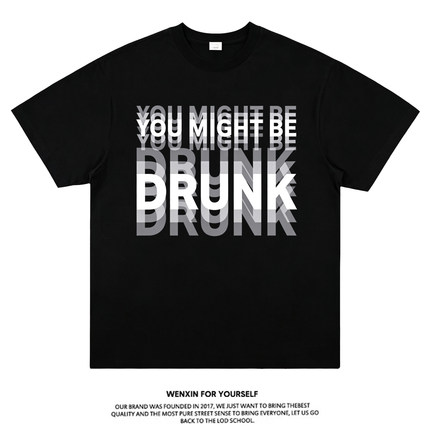 YOU MIGHT BE DRUNK喝酒趣味英文短袖T恤眩晕夏季纯棉醉酒上衣服