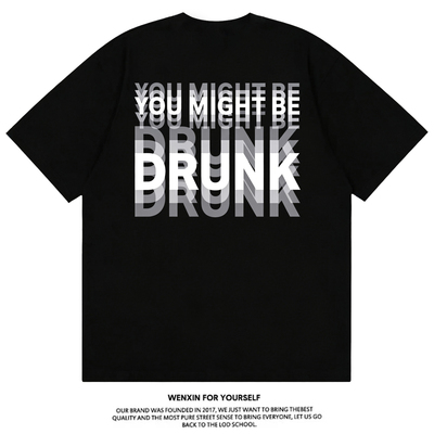 YOUMIGHTBEDRUNK你喝醉了T恤