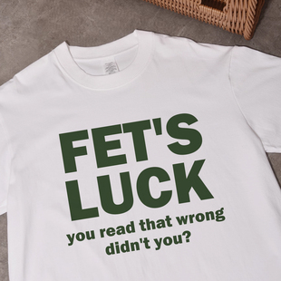 FET'S LUCKyou read that wrong趣味英文短袖t恤纯棉美式男女半袖