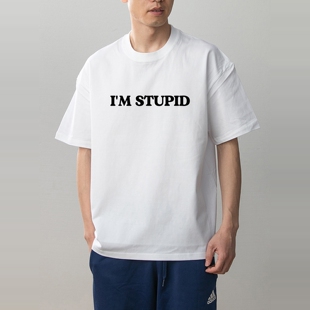 直喷I 短袖 我是个傻瓜英文标语印花夏情侣装 T恤男女 STUPID 数码