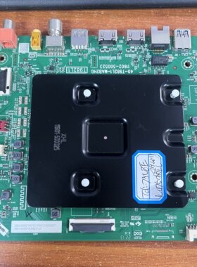 原装 TCL 75V8E 主板 40-T982L1-MAB2HG 屏选LVU750NDEL现货 啊
