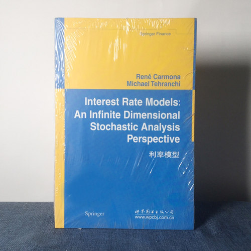 9787510052774 利率模型 卡莫纳 著 世图科技  Interest Rate Models:An Infinite Dimensional Stochastic Analysis Perspective