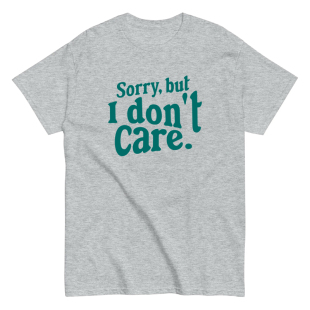 but care搞笑恶搞趣味英文短袖 T恤男女纯棉宽松夏 don sorry