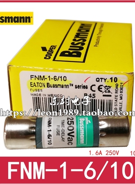 BUSSMANN保险丝 Time-Delay熔断器 FNM-1-6/10 FNM-1.6A 250V